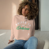 Driven To Look Delicious Crop Hoodie