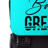 Born To Be Great Cyan Backpack