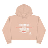 Becoming The Best Version Of Me Crop Hoodie