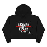 Becoming The Best Version Of Me Crop Hoodie